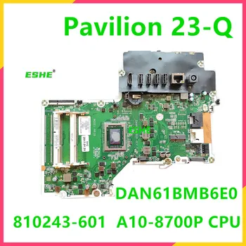 DAN61BMB6E0 Для HP Pavilion 23-Q 23-q010 Универсальная материнская плата 810243-001 810243-501 810243-601 100% Полностью протестированная работа
